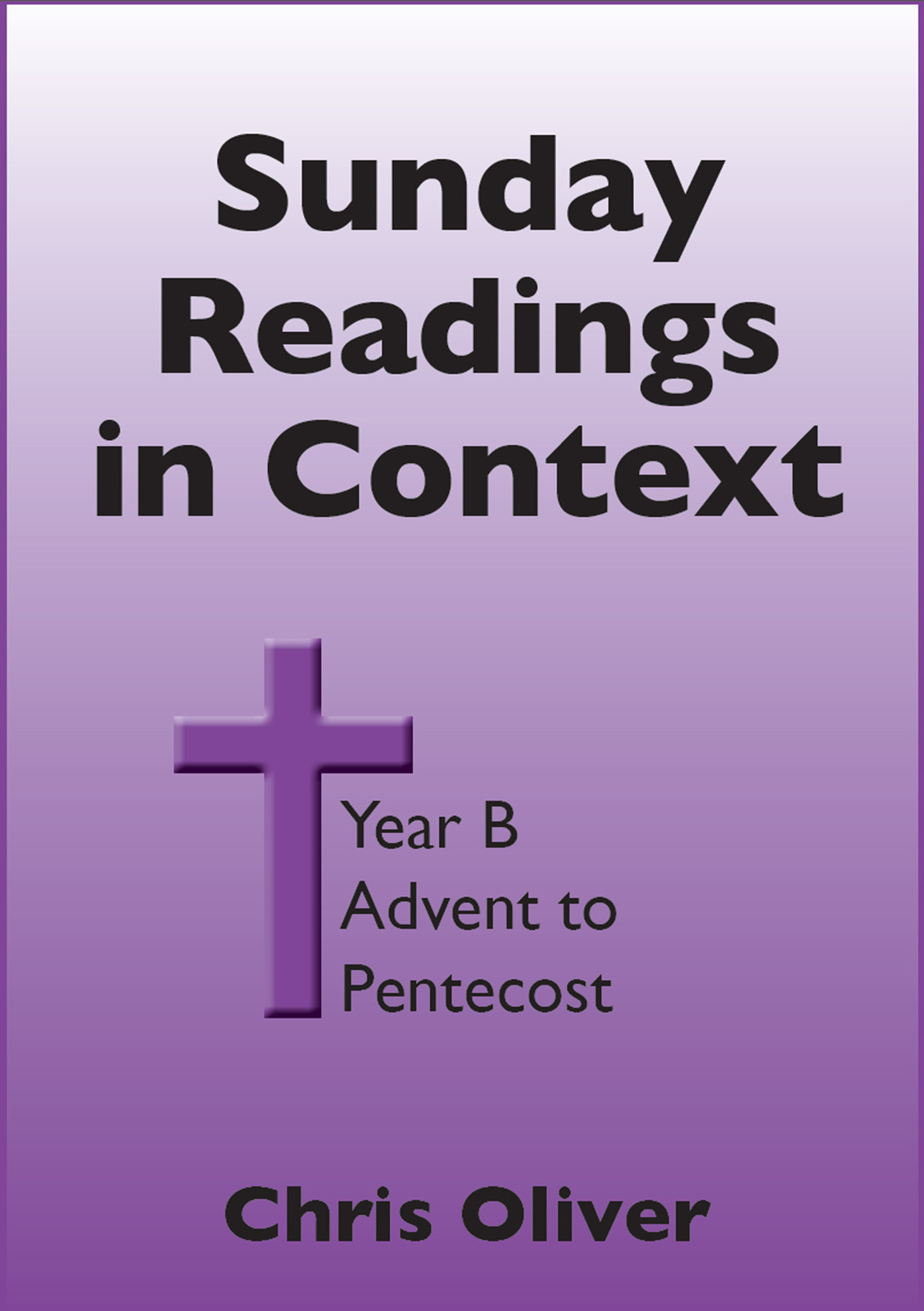 Cover of Sunday Readings in Context Year B Advent to Pentecost ebook